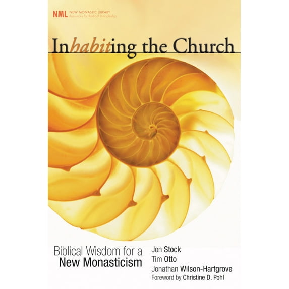 New Monastic Library: Resources for Radical Discipleship: Inhabiting the Church (Paperback)