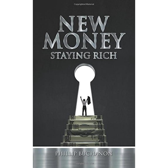 Pre-Owned New Money: Staying Rich (Paperback) 1634131746 9781634131742
