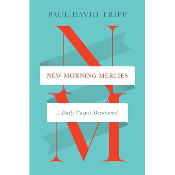 New Morning Mercies: A Daily Gospel Devotional (Hardcover)