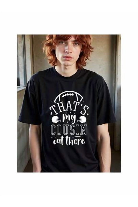 New Natee Local Warehouse Permission Support Your Cousin In Football With This Fun T-Shirt!, Men's T-Shirt,100% Cotton Fabric,Crew Neck,Short Sleeve,Regular Fit,All-Season Casual Wear,180gsm-Ideal F