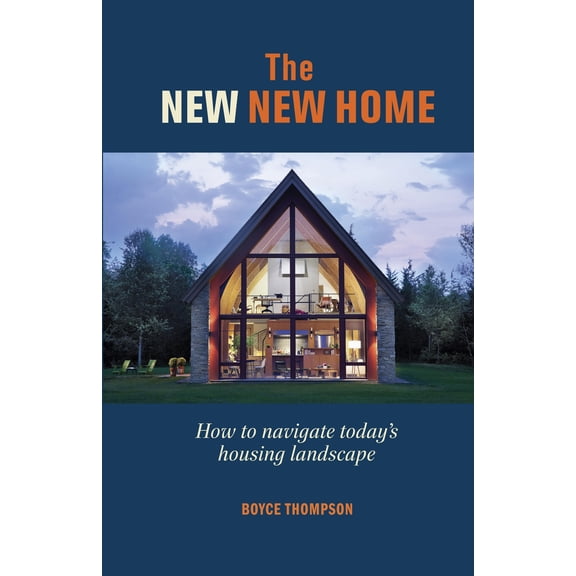The New New Home : Getting the house of your dreams with your eyes wide open (Hardcover)