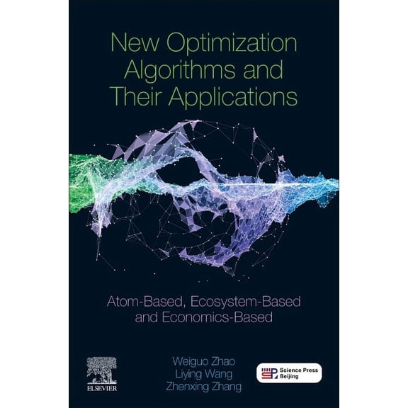 New Optimization Algorithms and Their Applications: Atom-Based, Ecosystem-Based and Economics-Based, (Paperback)