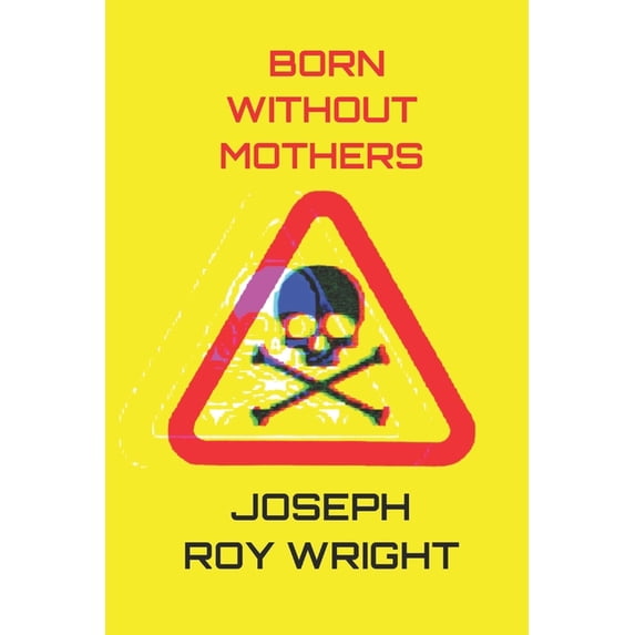 New Order of Alexandria Saga & Universe: Born Without Mothers (Paperback)