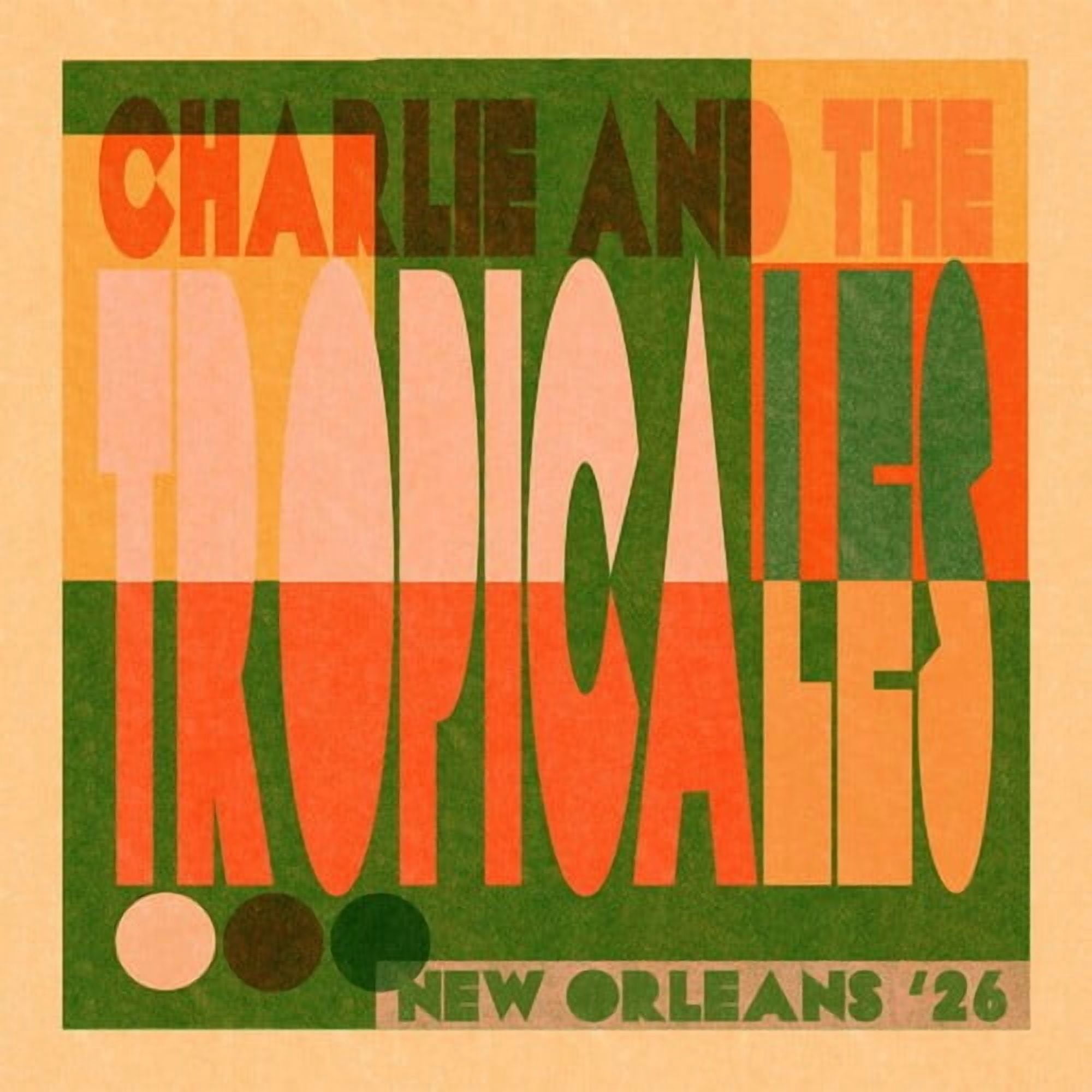Charlie & the Tropicales - New Orleans '26 - Music & Performance - Vinyl