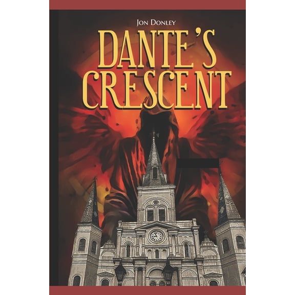 New Orleans Angel Wars Dante's Crescent: Hell's coming to New Orleans, Book 1, (Paperback)
