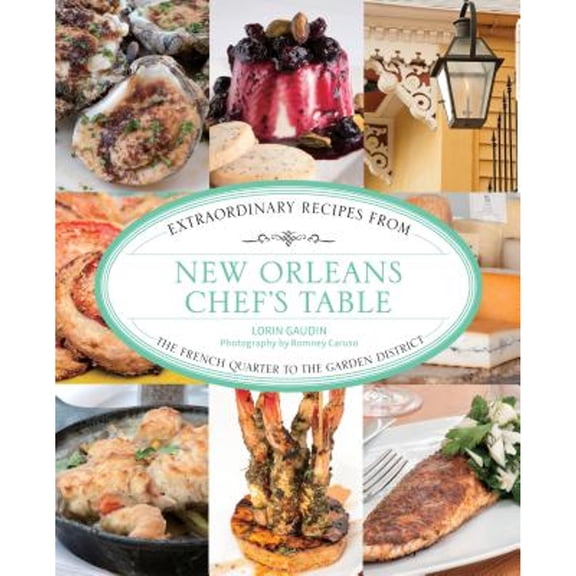 Pre-Owned New Orleans Chef's Table: Extraordinary Recipes From The French Quarter To The Garden District, 9780762781409, 0762781408, Hardcover, First Edition edition