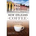thumbnail image 1 of New Orleans Coffee: A Rich History (Hardcover), 1 of 1