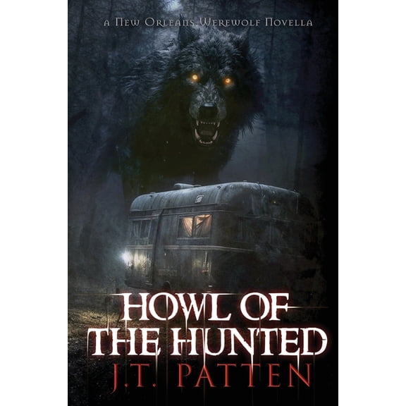 New Orleans Haunts Howl of the Hunted: A New Orleans Werewolf Novella, Book 2, (Paperback)