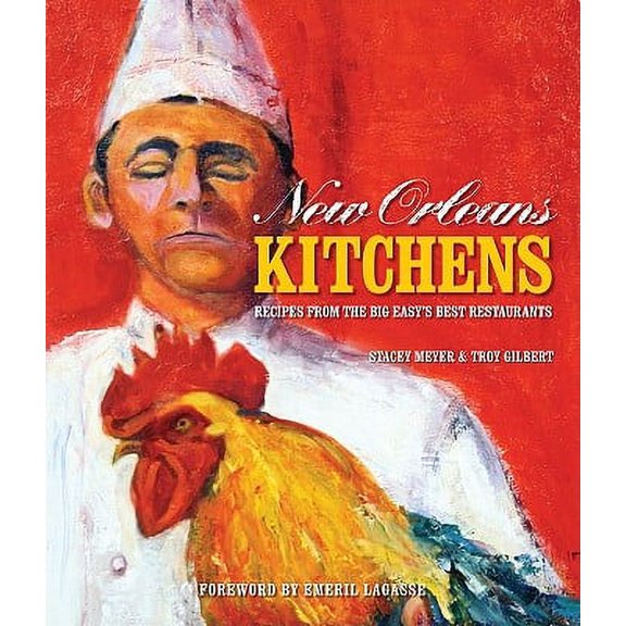 Pre-Owned New Orleans Kitchens: Recipes from the Big Easy's Best Restaurants (Hardcover) 1423610016 9781423610014