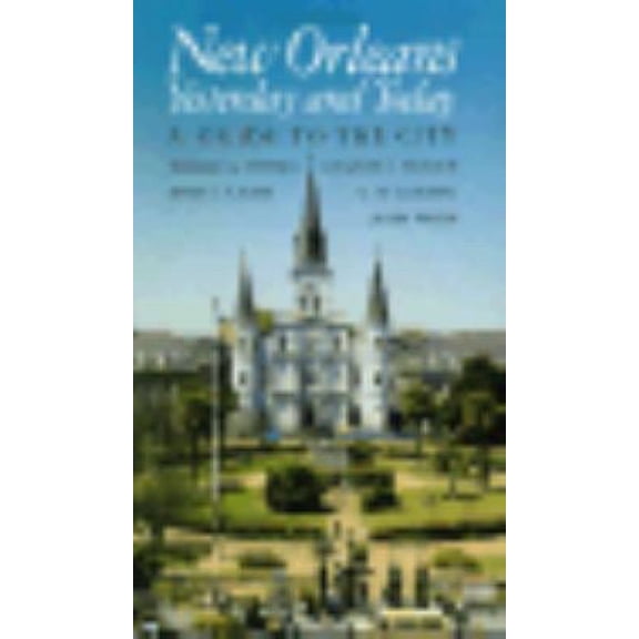 Pre-Owned New Orleans, Yesterday and Today : A Guide to the City (Paperback) 9780807111093