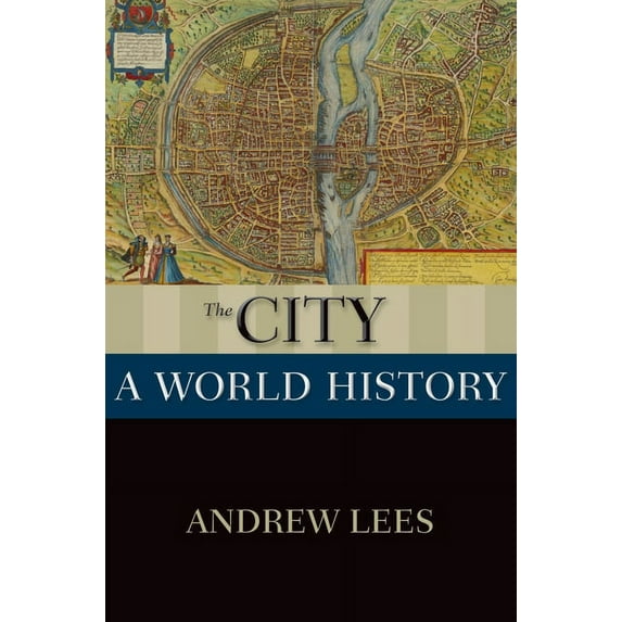 New Oxford World History The City: A World History, (Paperback)