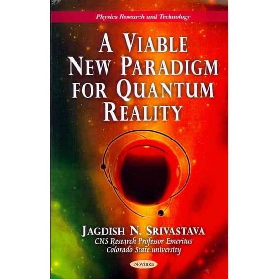 A New Paradigm for Quantum Reality (Physics Research and Technology) by JagdishN Srivastava (Paperback) (2011) (New)