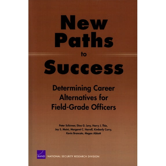 New Paths to Success: Determining Career Alternatives for Field-Grade Officers, (Paperback)
