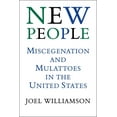 thumbnail image 1 of New People: Miscegenation and Mulattoes in the United States (Revised), (Paperback), 1 of 1