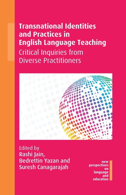 New Perspectives on Language and Educati Transnational Identities and Practices in English Language Teaching: Critical Inquiries from Diverse Practitioners, Book 93, (Paperback)