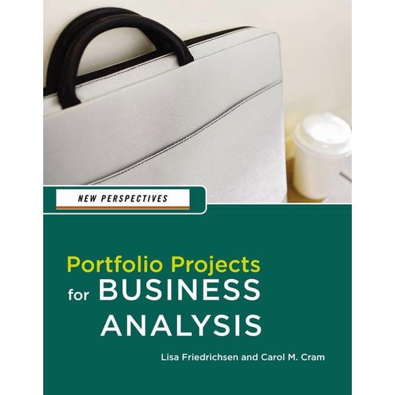 New Perspectives: Portfolio Projects for Business Analysis (Paperback) by Lisa Friedrichsen, Carol Cram