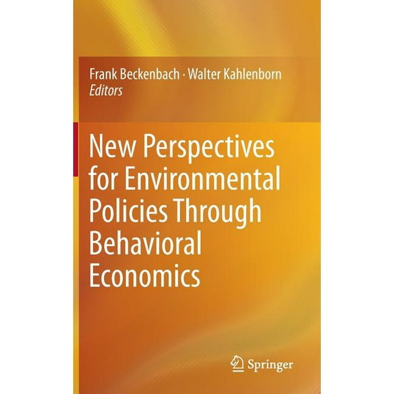 New Perspectives for Environmental Policies Through Behavioral Economics, (Hardcover)