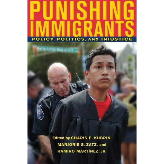 New Perspectives in Crime, Deviance, and Punishing Immigrants: Policy, Politics, and Injustice, Book 15, (Paperback)