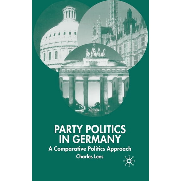 New Perspectives in German Political Stu Party Politics in Germany: A Comparative Politics Approach, (Paperback)