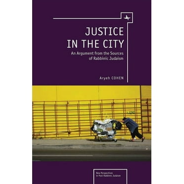 New Perspectives in Post-Rabbinic Judais Justice in the City: An Argument from the Sources of Rabbinic Judaism, (Paperback)