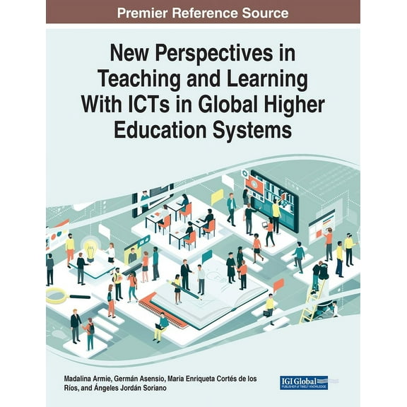 New Perspectives in Teaching and Learning With ICTs in Global Higher Education Systems (Paperback)