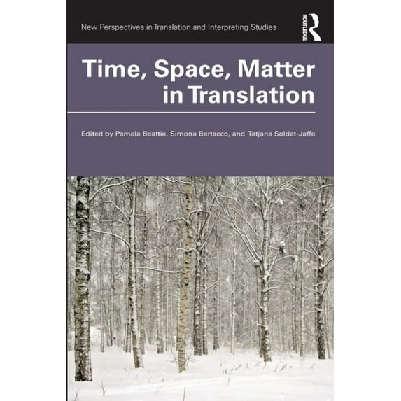 New Perspectives in Translation and Inte Time, Space, Matter in Translation, (Paperback)