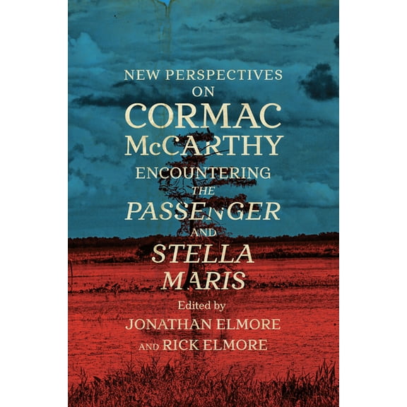 New Perspectives on Cormac McCarthy: Encountering the Passenger and Stella Maris, (Hardcover)