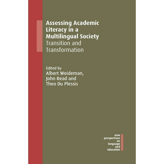 New Perspectives on Language and Educati Assessing Academic Literacy in a Multilingual Society: Transition and Transformation, Book 84, (Hardcover)