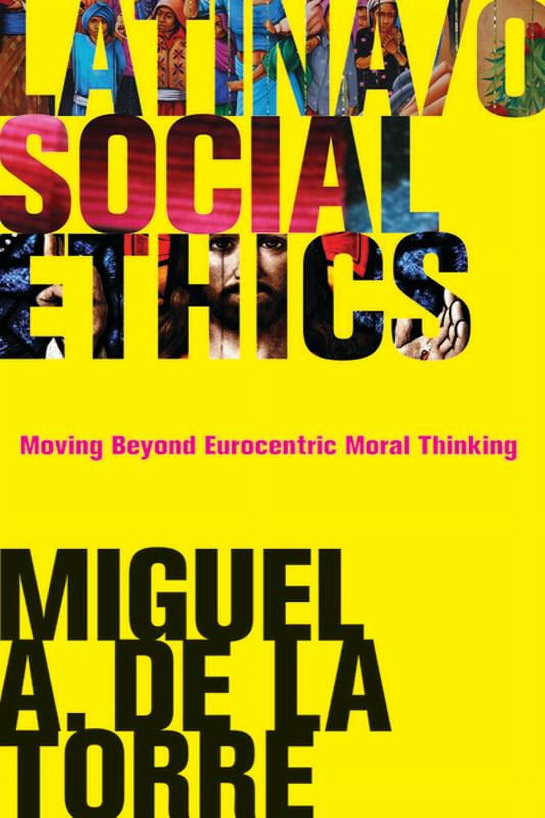 New Perspectives on Latina/O Religion Latina/O Social Ethics: Moving Beyond Eurocentric Moral Thinking, (Paperback)