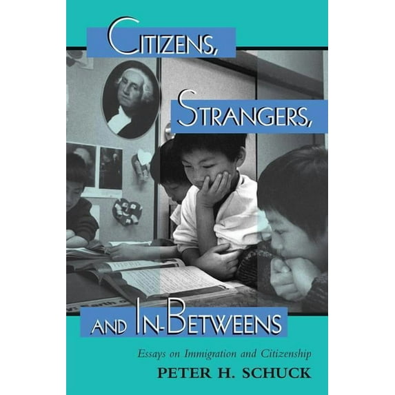New Perspectives on Law, Culture, & Soci Citizens, Strangers, And In-betweens: Essays On Immigration And Citizenship, (Paperback)
