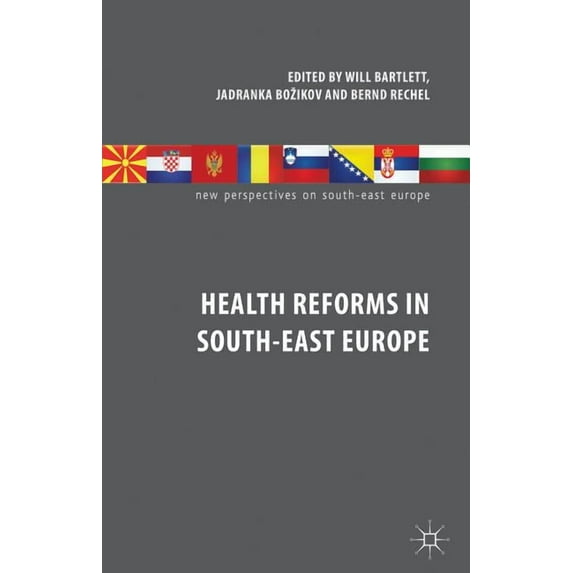 New Perspectives on South-East Europe Health Reforms in South-East Europe, (Hardcover)