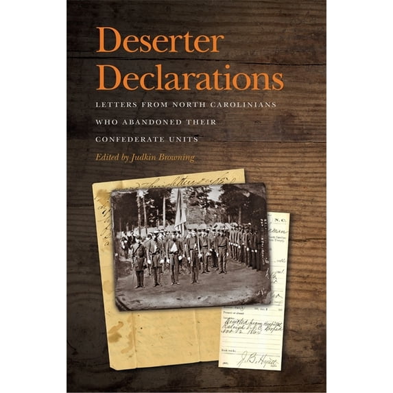 New Perspectives on the Civil War Era Deserter Declarations: Letters from North Carolinians Who Abandoned Their Confederate Units, (Hardcover)