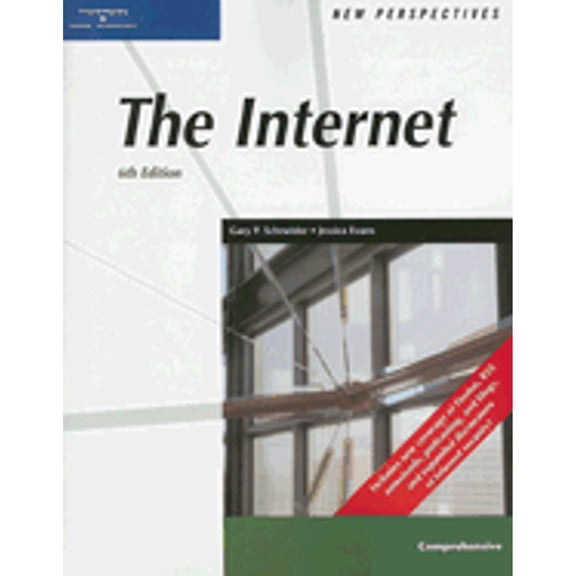 New Perspectives on the Internet, Sixth Edition, Comprehensive (Available Titles Skills Assessment Manager (SAM) - Office 2007)