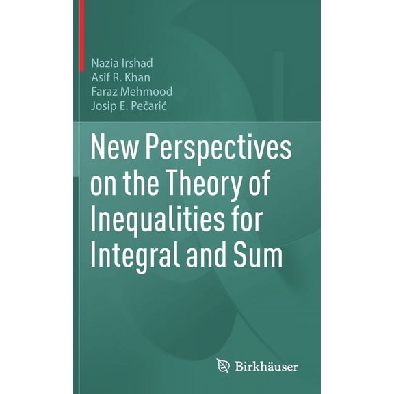 New Perspectives on the Theory of Inequalities for Integral and Sum, (Hardcover)