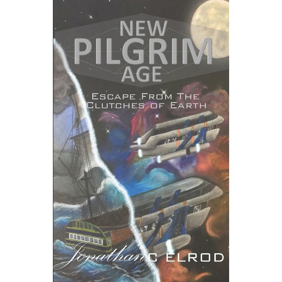 New Pilgrim Age, a Future's Look at the Escape From the Clutches of Earth, Book 1, (Paperback)