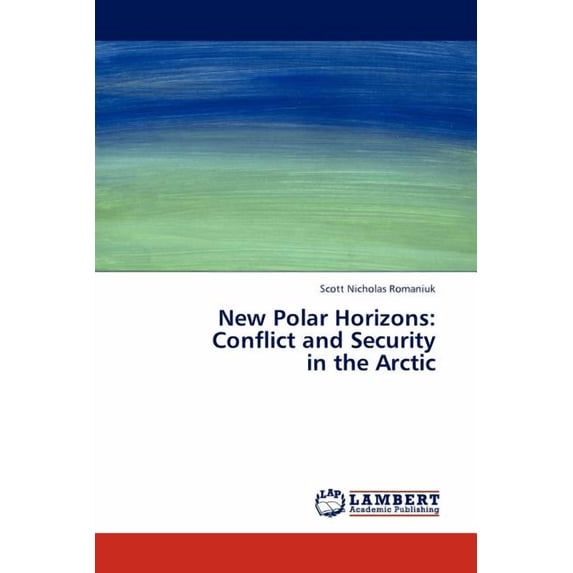 New Polar Horizons: Conflict and Security in the Arctic (Paperback)