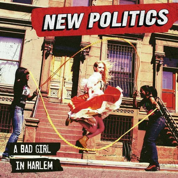 New Politics - A Bad Girl In Harlem - Music & Performance - CD