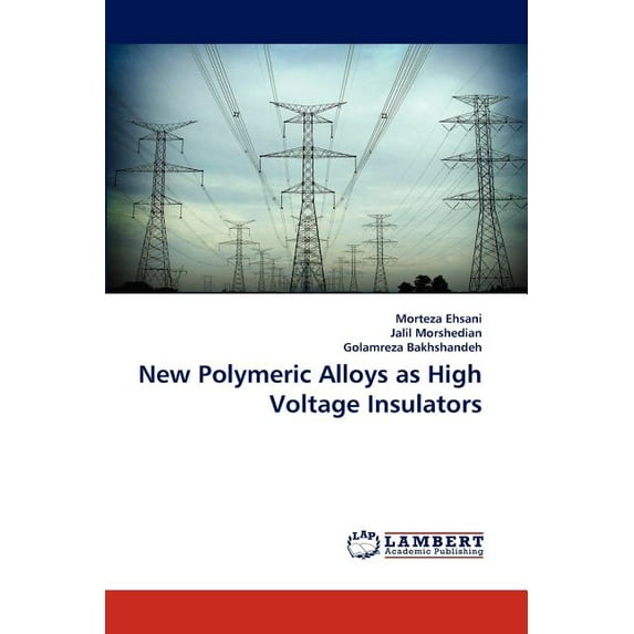 New Polymeric Alloys as High Voltage Insulators (Paperback)