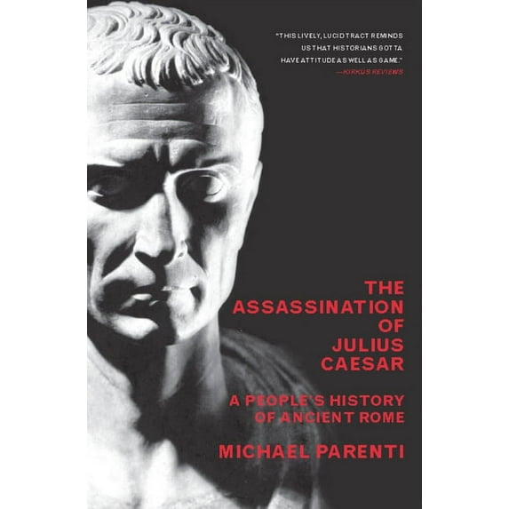 New Press People's History The Assassination of Julius Caesar: A People's History of Ancient Rome, (Paperback)