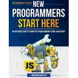 New Programmers Start Here : An Introduction to Computer Programming ...