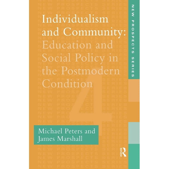 New Prospects Series Individualism And Community: Education And Social Policy In The Postmodern Condition, Book 4, (Paperback)