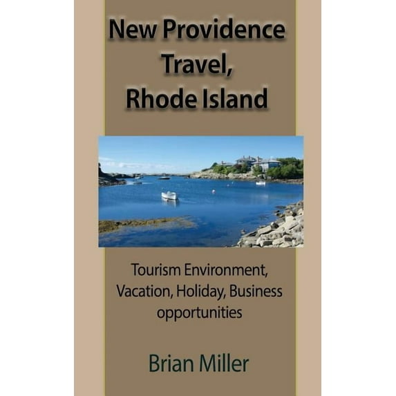 New Providence Travel, Rhode Island: Tourism Environment, Vacation, Holiday, Business opportunities, (Paperback)