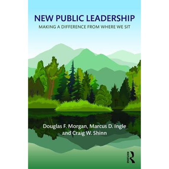 Pre-Owned New Public Leadership: Making a Difference from Where We Sit (Paperback) 0765634643 9780765634641