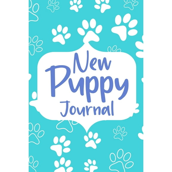 New Puppy Journal Book: Dog Care Logbook for Dog Owner or Dog Lover, Puppy Health Planner, (Paperback)