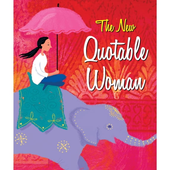 Pre-Owned The New Quotable Woman (Hardcover) 076241619X 9780762416196