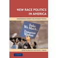 thumbnail image 1 of New Race Politics in America: Understanding Minority and Immigrant Politics, (Paperback), 1 of 1