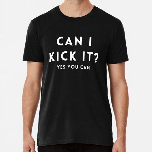 New Rare Can I kick it? Yes you can. Made in USA TShirt Size S5XL