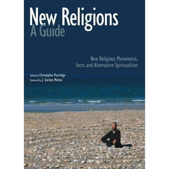 Pre-Owned New Religions: A Guide: New Religious Movements, Sects and Alternative Spiritualities (Hardcover) 0195220420 9780195220421