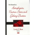 thumbnail image 1 of New Research on Astrophysics, Neutron Stars And Galaxy Clusters, 1 of 1