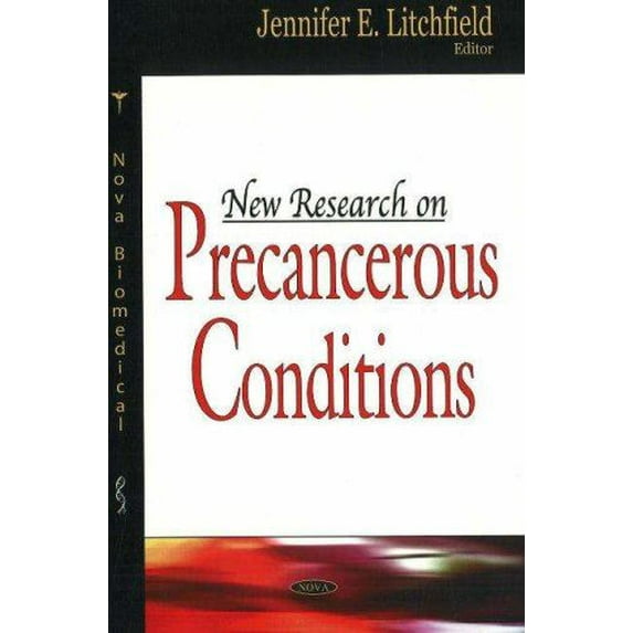 New Research on Precancerous Conditions by Jennifer E. Litchfield (Hardcover) (2007) (New)